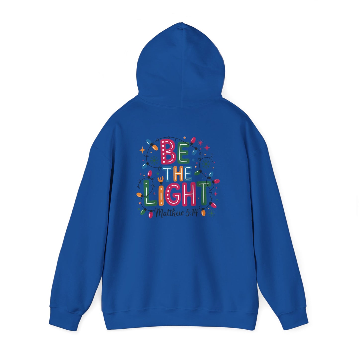 Be The Light Hoodie — Colorful Christian Faith Sweatshirt (Matthew 5:14)
