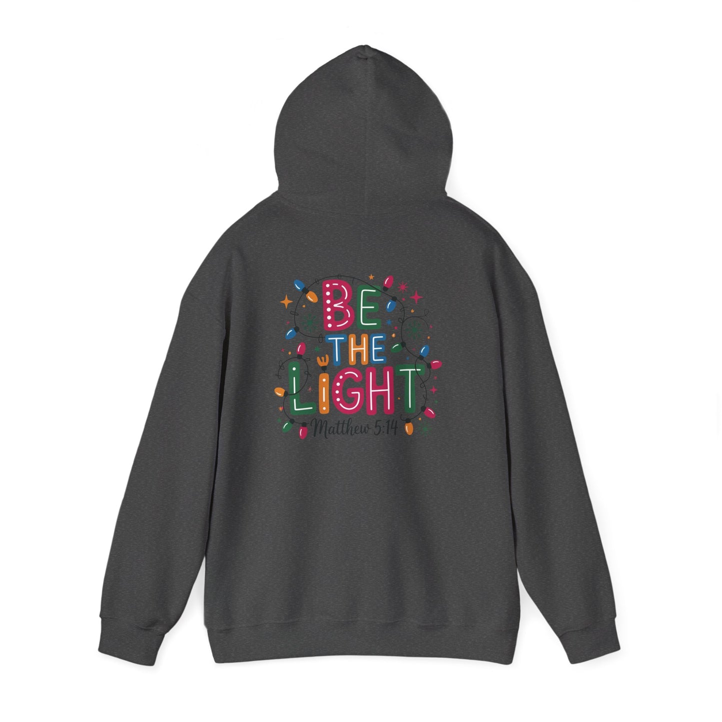 Be The Light Hoodie — Colorful Christian Faith Sweatshirt (Matthew 5:14)